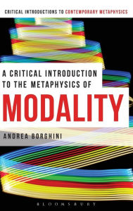 Title: A Critical Introduction to the Metaphysics of Modality, Author: Andrea Borghini