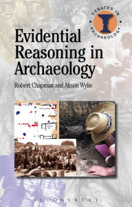 Title: Evidential Reasoning in Archaeology, Author: Robert Chapman