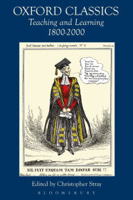 Title: Oxford Classics: Teaching and Learning 1800-2000, Author: Bloomsbury Publishing