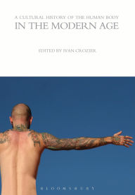 A Cultural History of the Human Body in the Modern Age