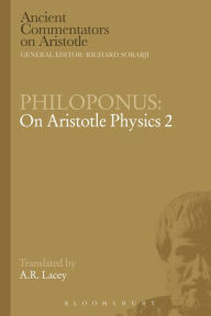 Title: Philoponus: On Aristotle Physics 2, Author: A.R. Lacey