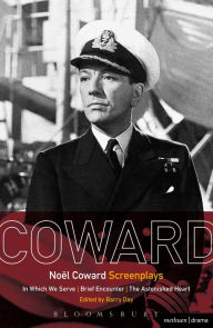 Title: Noël Coward Screenplays: In Which We Serve, Brief Encounter, The Astonished Heart, Author: Noël Coward
