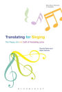 Translating For Singing: The Theory, Art and Craft of Translating Lyrics