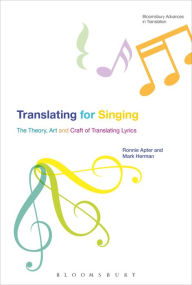 Title: Translating For Singing: The Theory, Art and Craft of Translating Lyrics, Author: Ronnie Apter