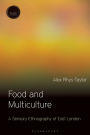 Food and Multiculture: A Sensory Ethnography of East London