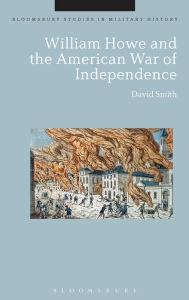 Title: William Howe and the American War of Independence, Author: David Smith
