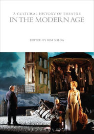 Title: A Cultural History of Theatre in the Modern Age, Author: Kim Solga