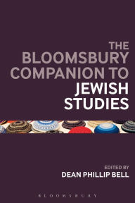 Title: The Bloomsbury Companion to Jewish Studies, Author: Dean Phillip Bell