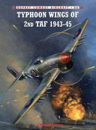 Title: Typhoon Wings of 2nd TAF 1943-45, Author: Chris Thomas