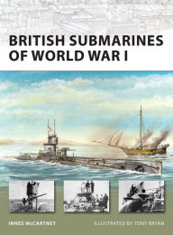 Title: British Submarines of World War I, Author: Innes McCartney