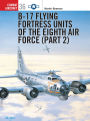 B-17 Flying Fortress Units of the Eighth Air Force (part 2)