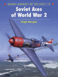 Title: Soviet Aces of World War 2, Author: Hugh Morgan