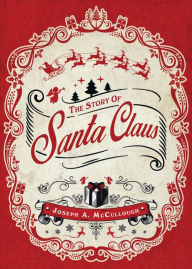 Title: The Story of Santa Claus, Author: Joseph A. McCullough