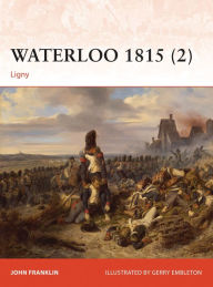 Title: Waterloo 1815 (2): Ligny, Author: John Franklin