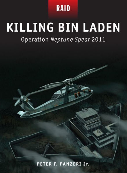 Killing Bin Laden: Operation Neptune Spear 2011