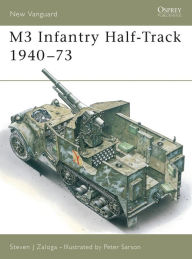 Title: M3 Infantry Half-Track 1940-73, Author: Steven J. Zaloga