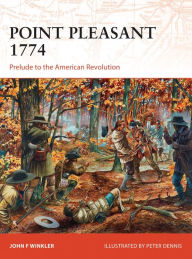 Title: Point Pleasant 1774: Prelude to the American Revolution, Author: John F. Winkler