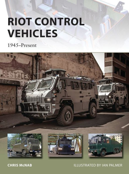 Riot Control Vehicles: 1945-Present