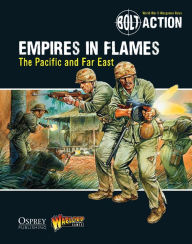 Title: Bolt Action: Empires in Flames: The Pacific and the Far East, Author: Warlord Games