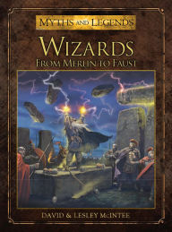 Title: Wizards: From Merlin to Faust, Author: David McIntee