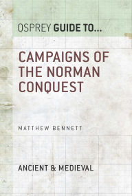 Title: Campaigns of the Norman Conquest, Author: Matthew Bennett