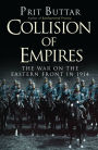 Collision of Empires: The War on the Eastern Front in 1914