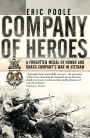 Company of Heroes: A Forgotten Medal of Honor and Bravo Company's War in Vietnam