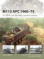 M113 APC 1960-75: US, ARVN, and Australian variants in Vietnam