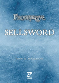 Title: Frostgrave: Sellsword, Author: Joseph A. McCullough