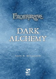 Title: Frostgrave: Dark Alchemy, Author: Joseph A. McCullough