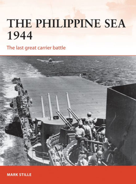 The Philippine Sea 1944: The last great carrier battle