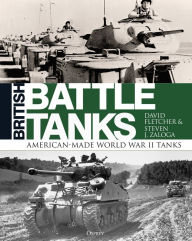 Title: British Battle Tanks: American-made World War II Tanks, Author: David Fletcher