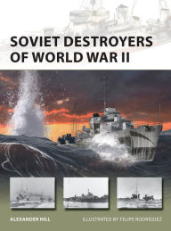 Title: Soviet Destroyers of World War II, Author: Alexander Hill