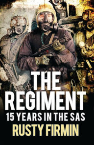Title: The Regiment: 15 Years in the SAS, Author: Rusty Firmin