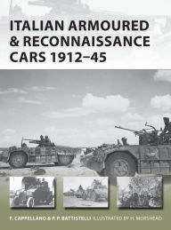 Title: Italian Armoured & Reconnaissance Cars 1911-45, Author: Filippo Cappellano