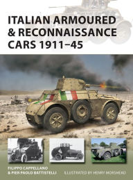 Title: Italian Armoured & Reconnaissance Cars 1911-45, Author: Filippo Cappellano