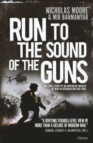 Google book pdf downloader Run to the Sound of the Guns: The True Story of an American Ranger at War in Afghanistan and Iraq (English literature)