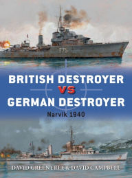 Title: British Destroyer vs German Destroyer: Narvik 1940, Author: David Greentree