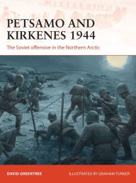 Download books for ipad Petsamo and Kirkenes 1944: The Soviet offensive in the Northern Arctic 9781472831132