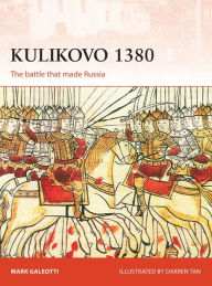 Title: Kulikovo 1380: The battle that made Russia, Author: Mark Galeotti