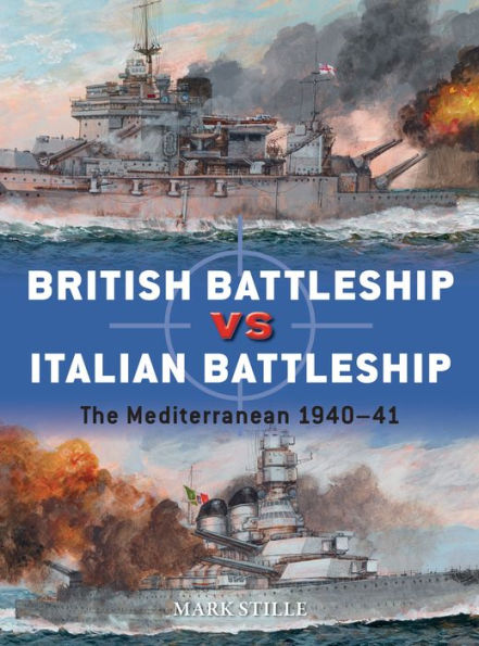 British Battleship vs Italian Battleship: The Mediterranean 1940-41