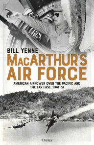 Free iphone books download MacArthur's Air Force: American Airpower over the Pacific and the Far East, 1941-51 English version 9781472833235 PDF PDB iBook