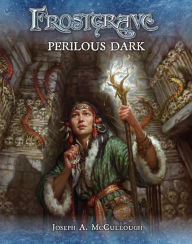 Free book downloads for pda Frostgrave: Perilous Dark 9781472834591 by Joseph A. McCullough, Dmitry Burmak, Kate Burmak