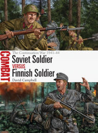 Title: Soviet Soldier vs Finnish Soldier: The Continuation War 1941-44, Author: David Campbell