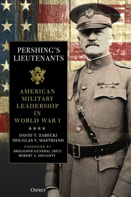 Leadership　War　Barnes　Pershing's　Lieutenants:　Hardcover　H.　Husen,　Military　Van　American　William　by　I　World　in　Noble®
