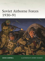 Title: Soviet Airborne Forces 1930-91, Author: David Campbell