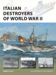 Title: Italian Destroyers of World War II, Author: Mark Stille