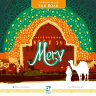 Title: Merv: The Heart of the Silk Road