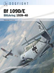 Title: Bf 109D/E: Blitzkrieg 1939-40, Author: Malcolm V. Lowe