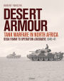 Desert Armour: Tank Warfare in North Africa: Beda Fomm to Operation Crusader, 1940-41